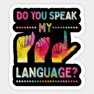 Do You Speak My ASL Language American Sign Alphabet Sticker